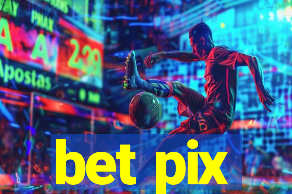 bet pix