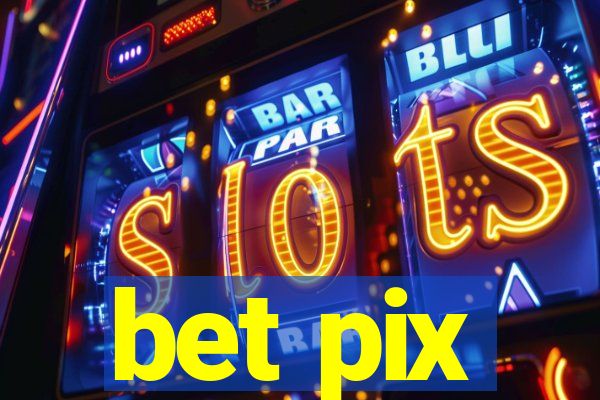 bet pix