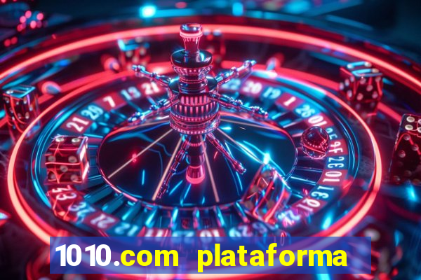 1010.com plataforma de jogos