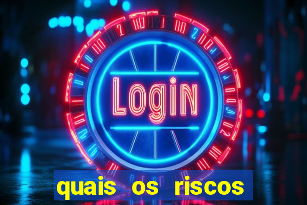 quais os riscos dos jogos de aposta