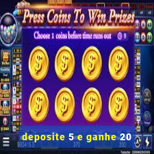 deposite 5 e ganhe 20