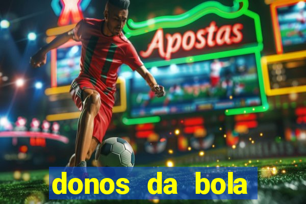 donos da bola apostas esportivas