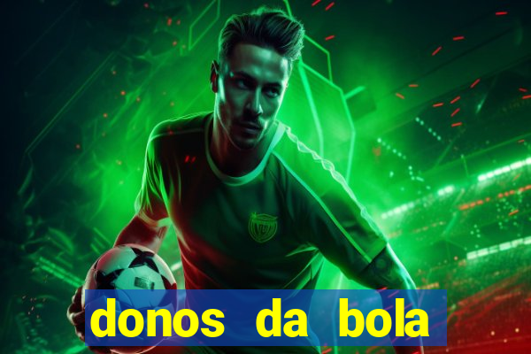 donos da bola apostas esportivas