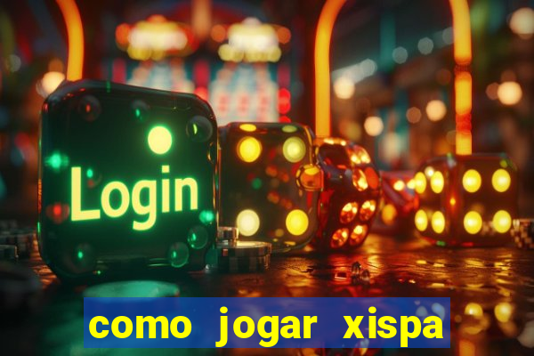 como jogar xispa no jogo do bicho