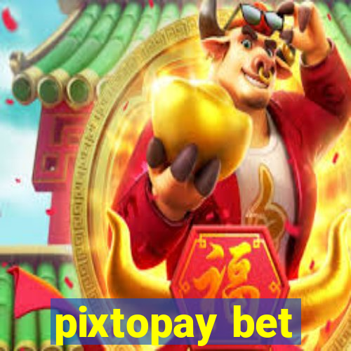 pixtopay bet