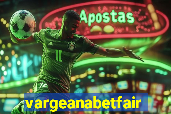 vargeanabetfair