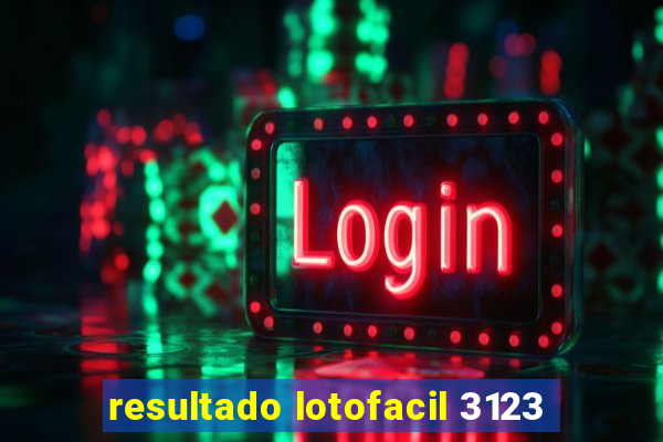 resultado lotofacil 3123