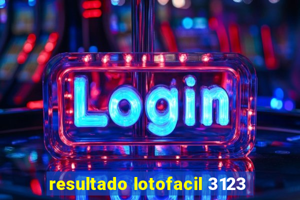 resultado lotofacil 3123