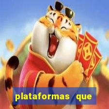 plataformas que estao pagando bem