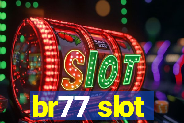 br77 slot