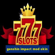 genshin impact mod skin