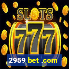 2959 bet .com