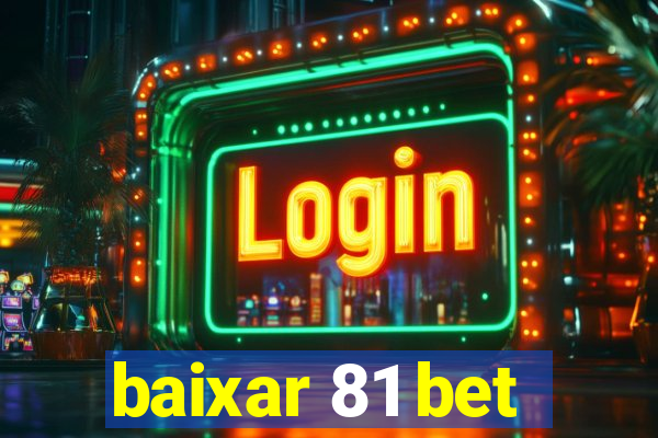 baixar 81 bet