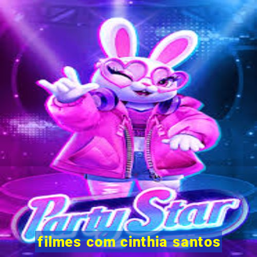 filmes com cinthia santos