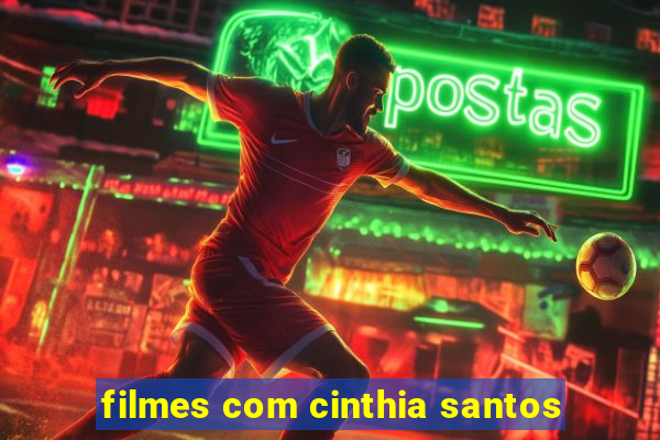 filmes com cinthia santos