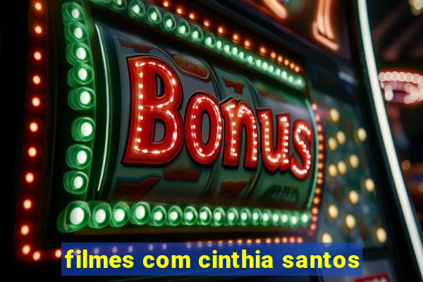 filmes com cinthia santos