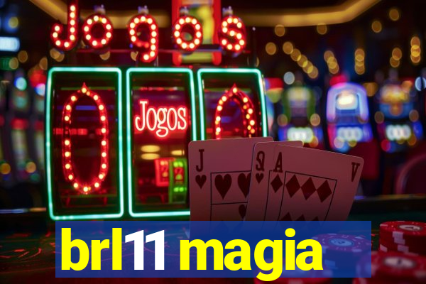 brl11 magia