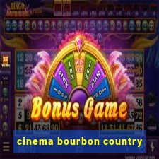 cinema bourbon country