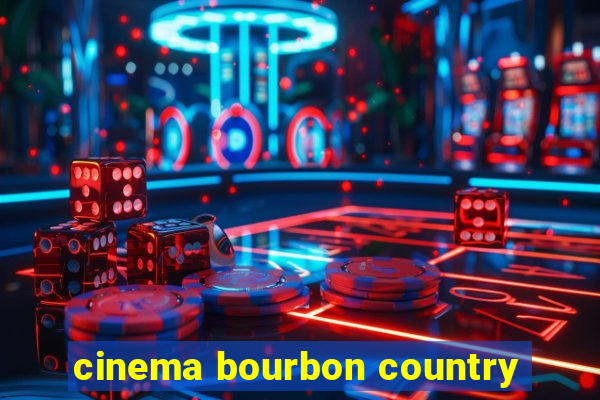 cinema bourbon country