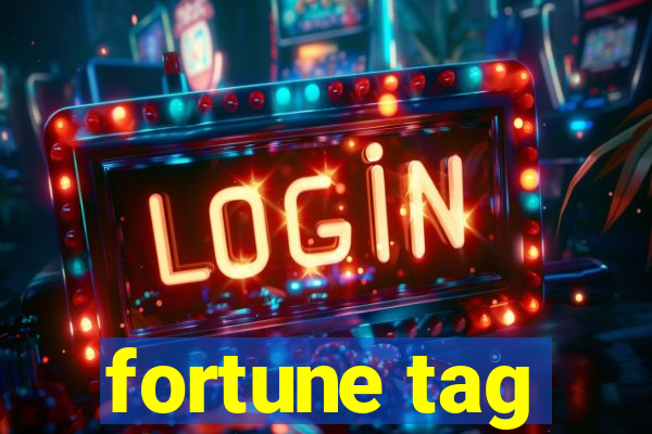 fortune tag