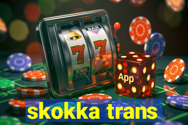 skokka trans