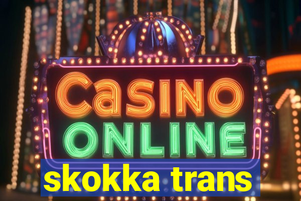 skokka trans