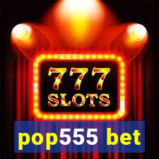 pop555 bet