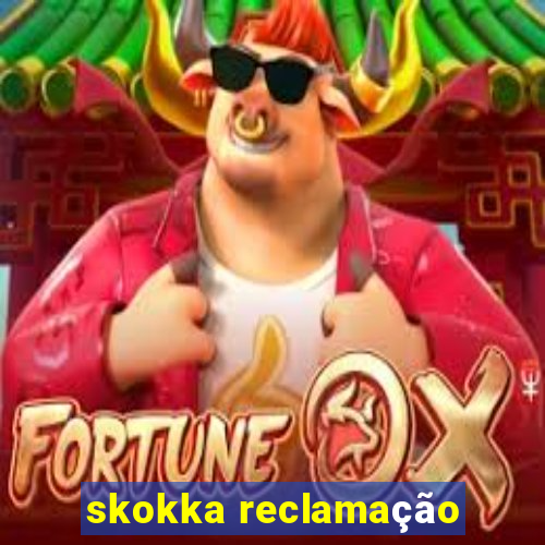 skokka reclamação