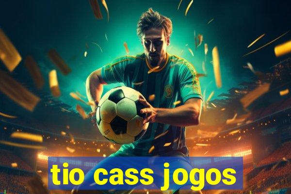 tio cass jogos