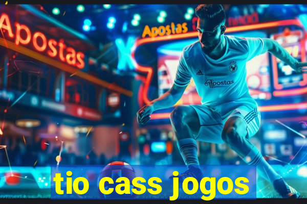 tio cass jogos