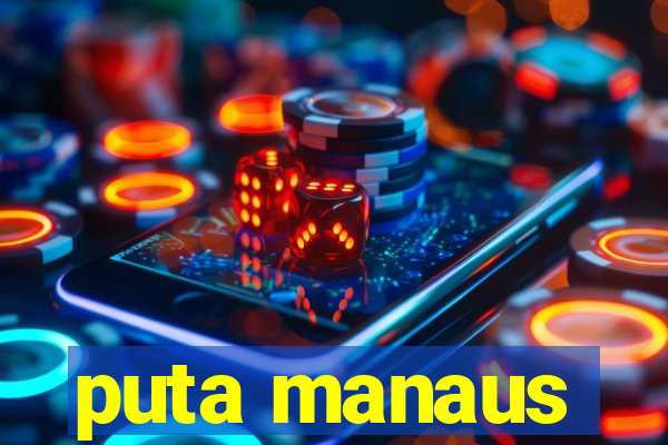 puta manaus