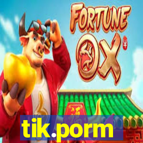 tik.porm