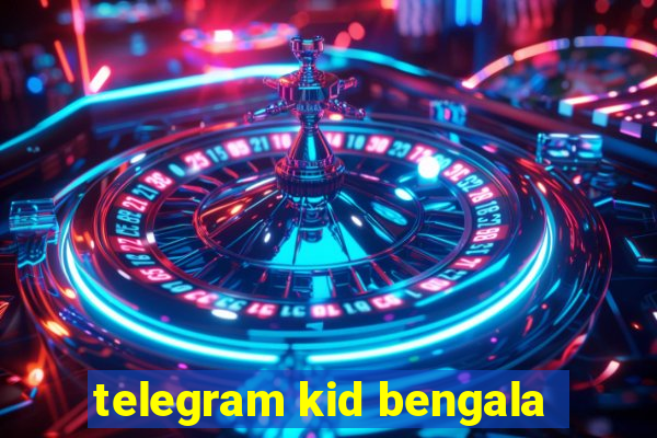 telegram kid bengala