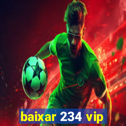 baixar 234 vip