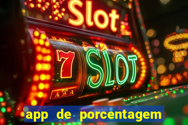 app de porcentagem de jogos slots