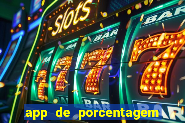 app de porcentagem de jogos slots