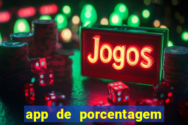 app de porcentagem de jogos slots