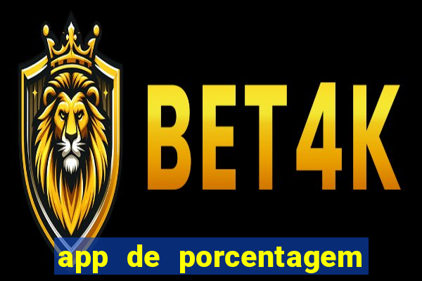 app de porcentagem de jogos slots