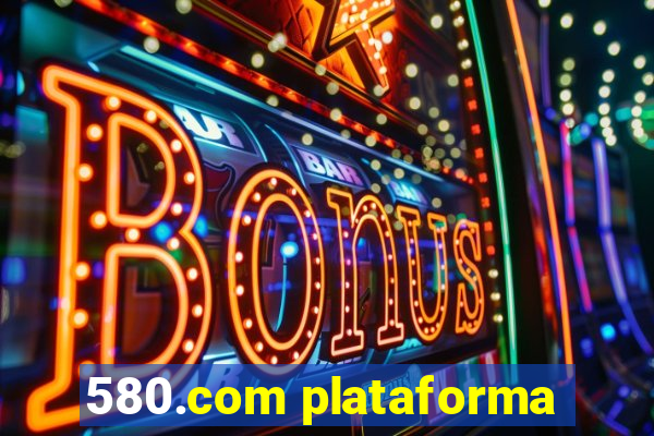 580.com plataforma