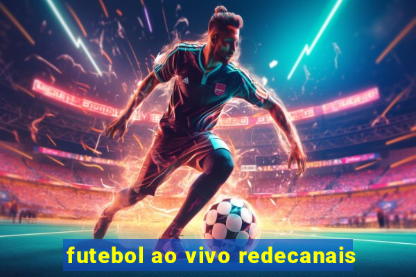 futebol ao vivo redecanais