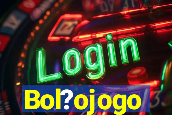 Bol?ojogo