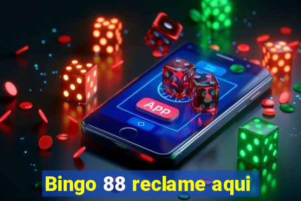 Bingo 88 reclame aqui