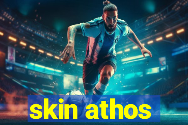 skin athos