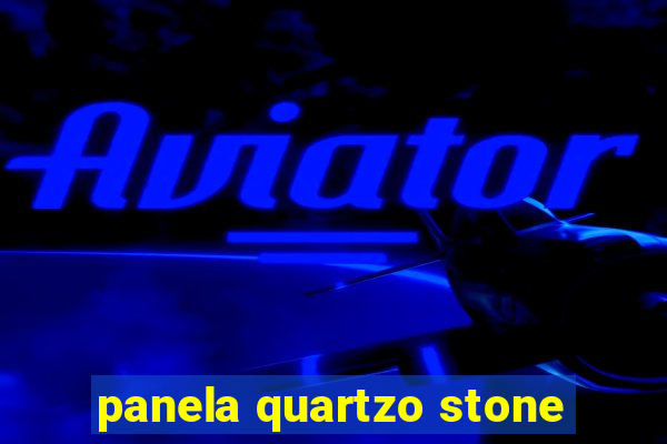 panela quartzo stone