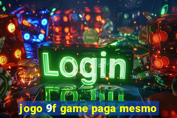 jogo 9f game paga mesmo