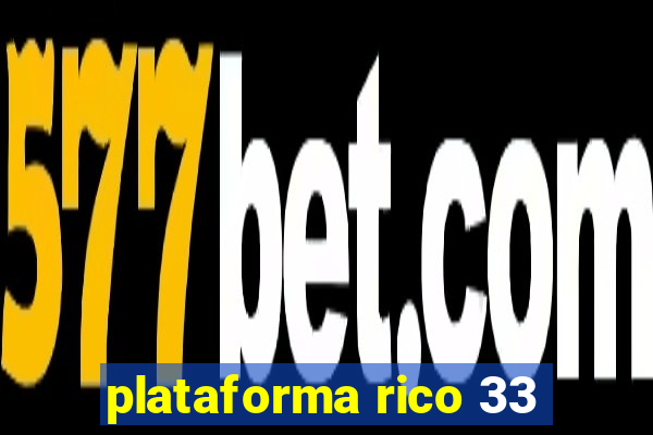 plataforma rico 33