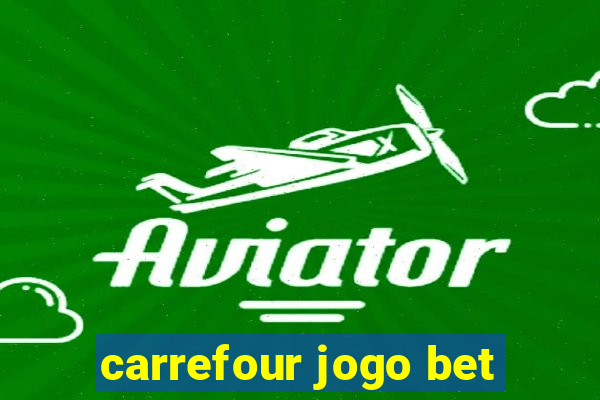 carrefour jogo bet