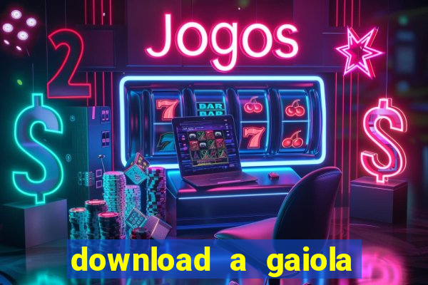 download a gaiola das loucas (1996 dublado)