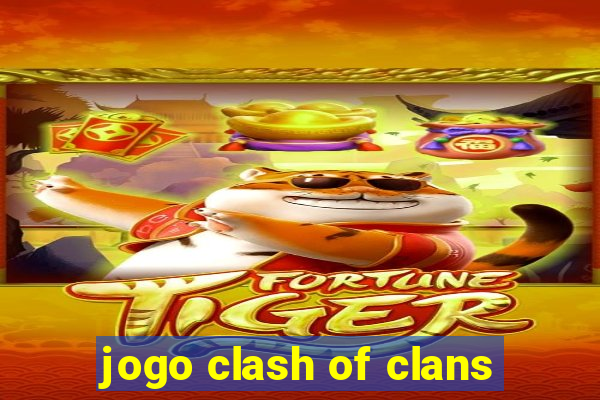 jogo clash of clans