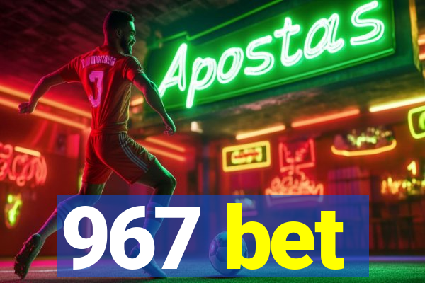 967 bet